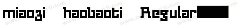 miaozi haobaoti Regular字体转换